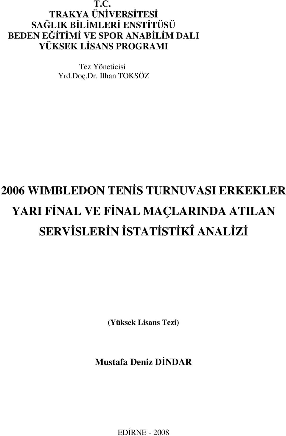 İlhan TOKSÖZ 2006 WIMBLEDON TENİS TURNUVASI ERKEKLER YARI FİNAL VE FİNAL