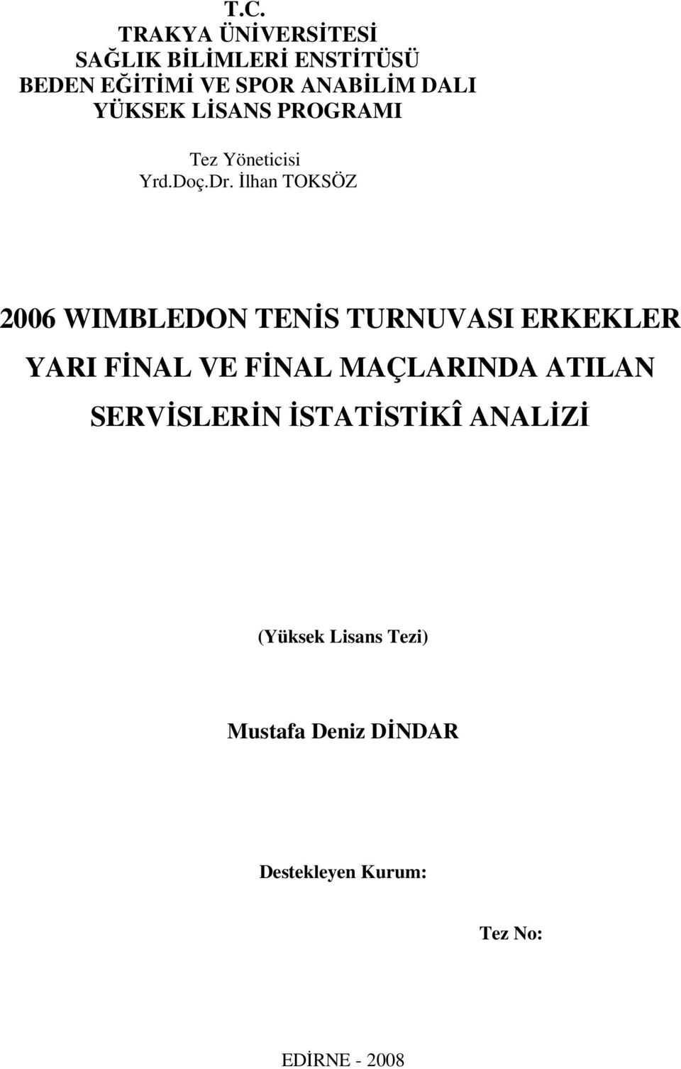 İlhan TOKSÖZ 2006 WIMBLEDON TENİS TURNUVASI ERKEKLER YARI FİNAL VE FİNAL MAÇLARINDA