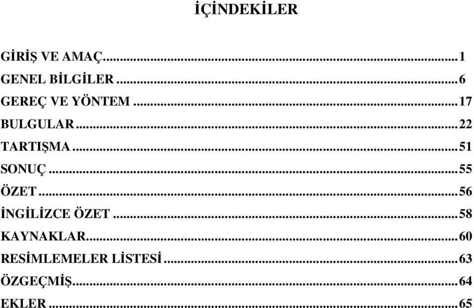 ..51 SONUÇ...55 ÖZET...56 İNGİLİZCE ÖZET.