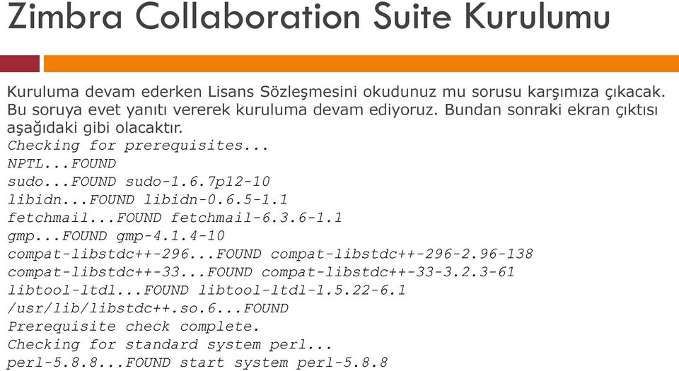 ..found fetchmail-6.3.6-1.1 gmp...found gmp-4.1.4-10 compat-libstdc++-296...found compat-libstdc++-296-2.96-138 compat-libstdc++-33...found compat-libstdc++-33-3.2.3-61 libtool-ltdl.