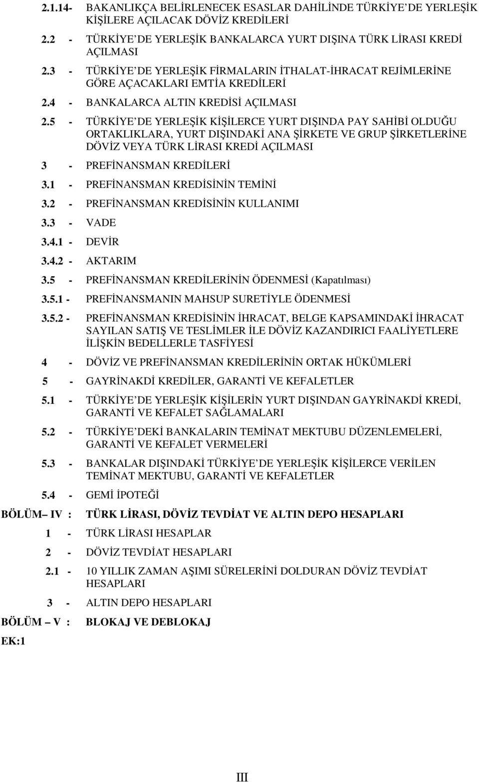 4 - BANKALARCA ALTIN KREDİSİ AÇILMASI 2.