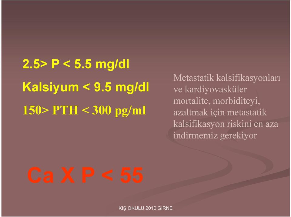 kardiyovasküler mortalite, morbiditeyi, 150> PTH < 300