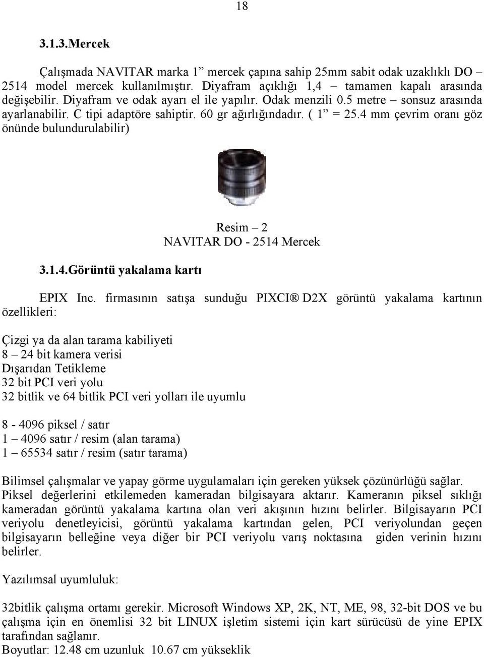 1.4.Görüntü yakalama kartı Resim 2 NAVITAR DO - 2514 Mercek EPIX Inc.