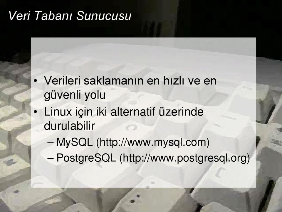 alternatif üzerinde durulabilir MySQL