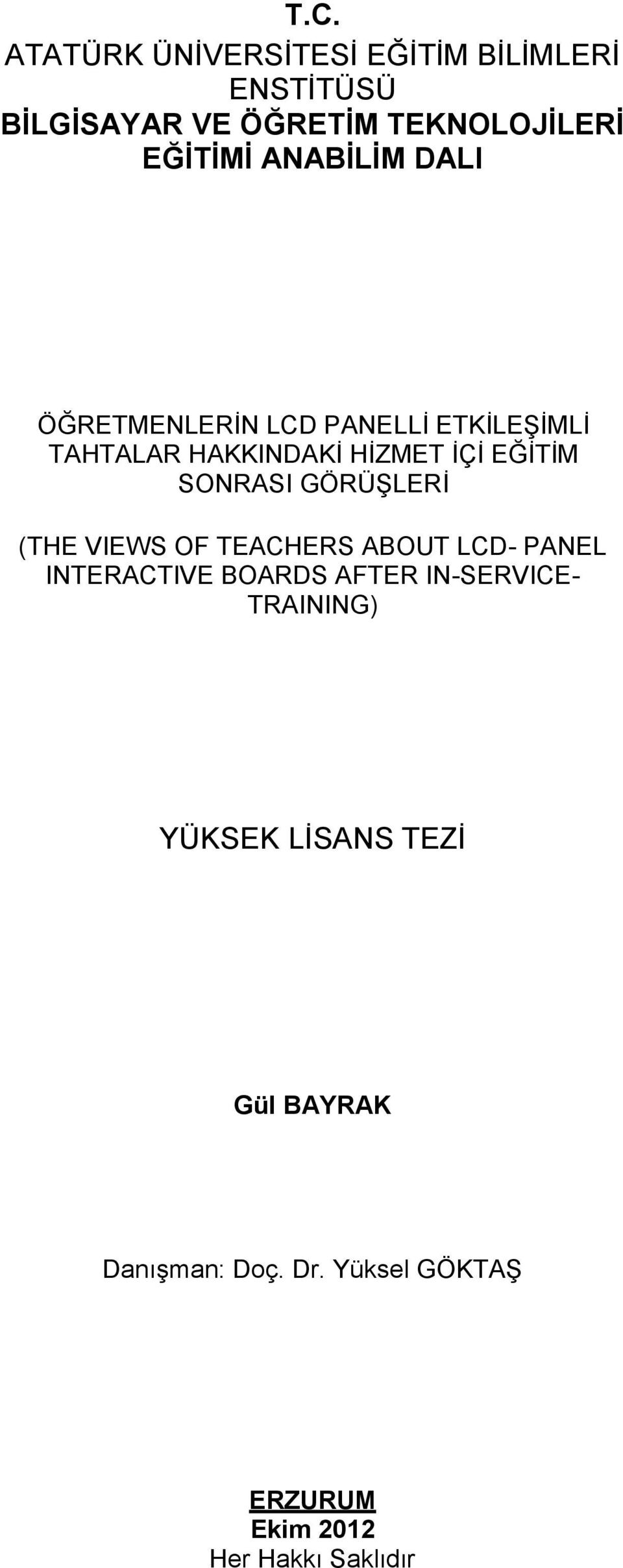GÖRÜŞLERİ (THE VIEWS OF TEACHERS ABOUT LCD- PANEL INTERACTIVE BOARDS AFTER IN-SERVICE- TRAINING)