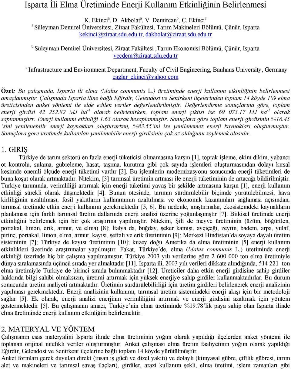 tr, dakbolat@ziraat.sdu.edu.tr b Süleyman Demirel Üniversitesi, Ziraat Fakültesi,Tarım Ekonomisi Bölümü, Çünür, Isparta vecdem@ziraat.sdu.edu.tr c Infrastructure and Environment Department, Faculty of Civil Engineering, Bauhaus University, Germany caglar_ekinci@yahoo.