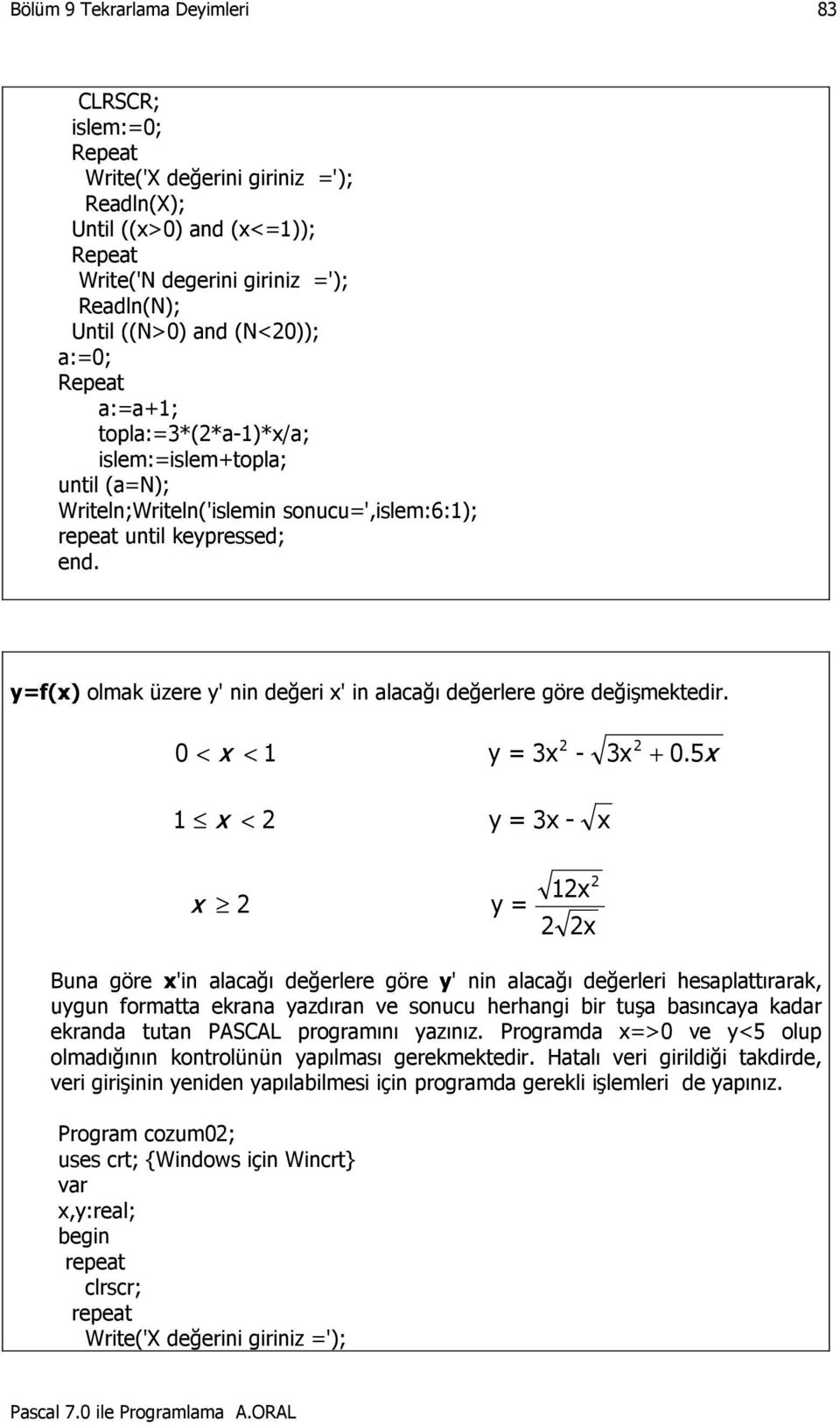 değişmektedir. 2 2 0 < x < 1 y = 3x - 3x + 0.