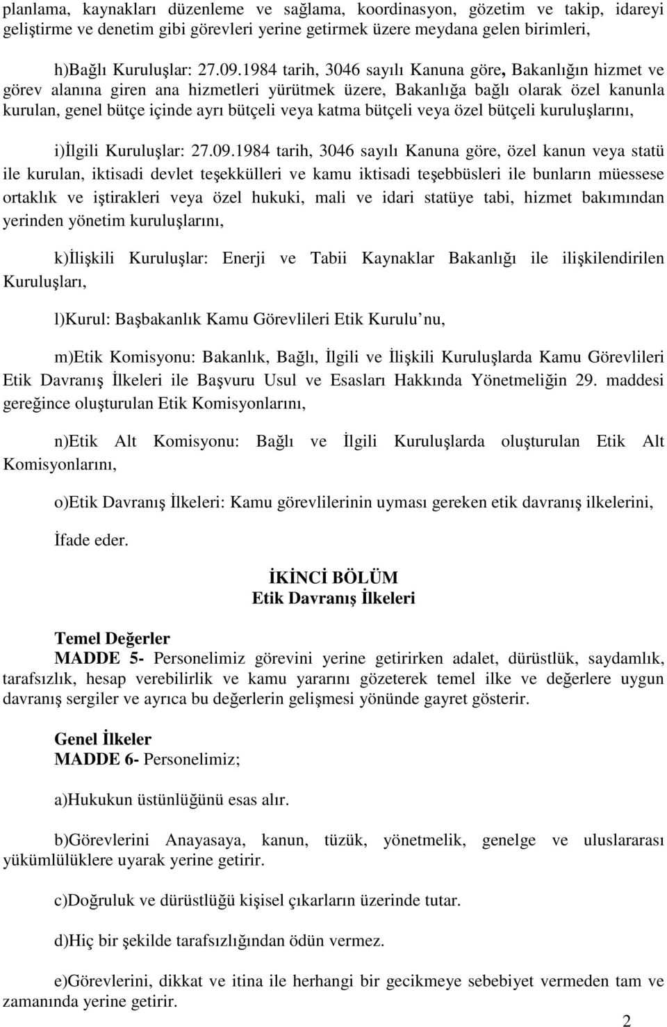 bütçeli veya özel bütçeli kuruluşlarını, i)ilgili Kuruluşlar: 27.09.