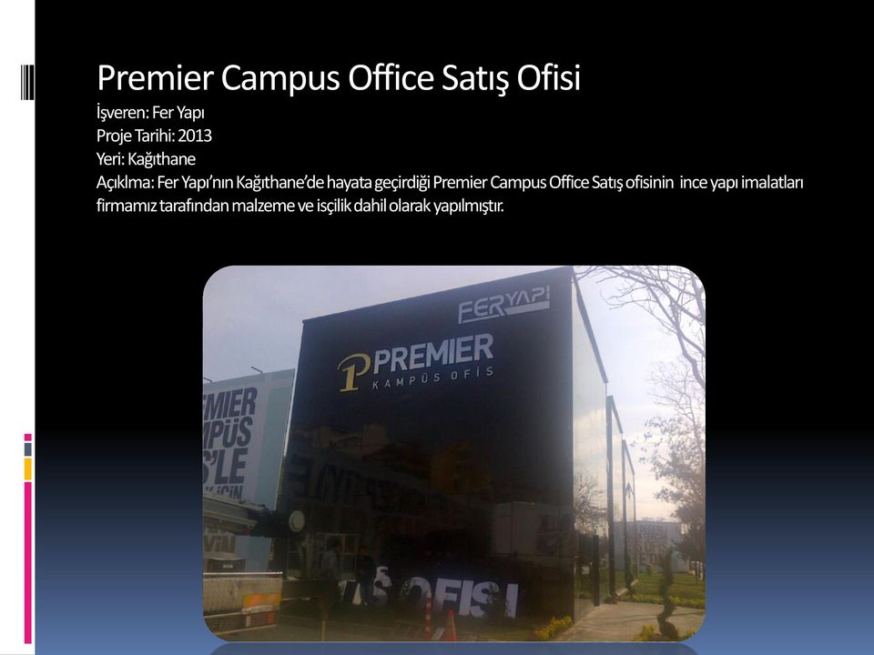 geçirdiği Premier Campus Office Satış ofisinin ince yapı