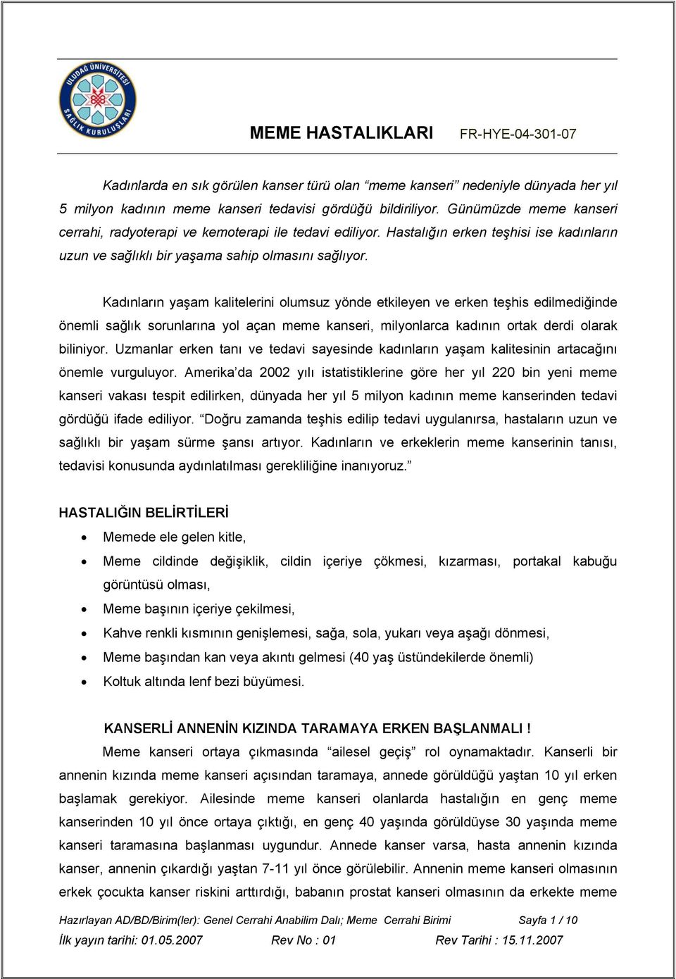 Kadınların yaşam kalitelerini olumsuz yönde etkileyen ve erken teşhis edilmediğinde önemli sağlık sorunlarına yol açan meme kanseri, milyonlarca kadının ortak derdi olarak biliniyor.