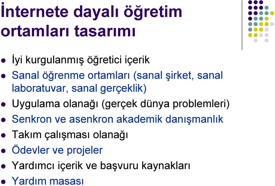 olanağı (gerçek dünya problemleri) Senkron ve asenkron akademik danışmanlık Takım