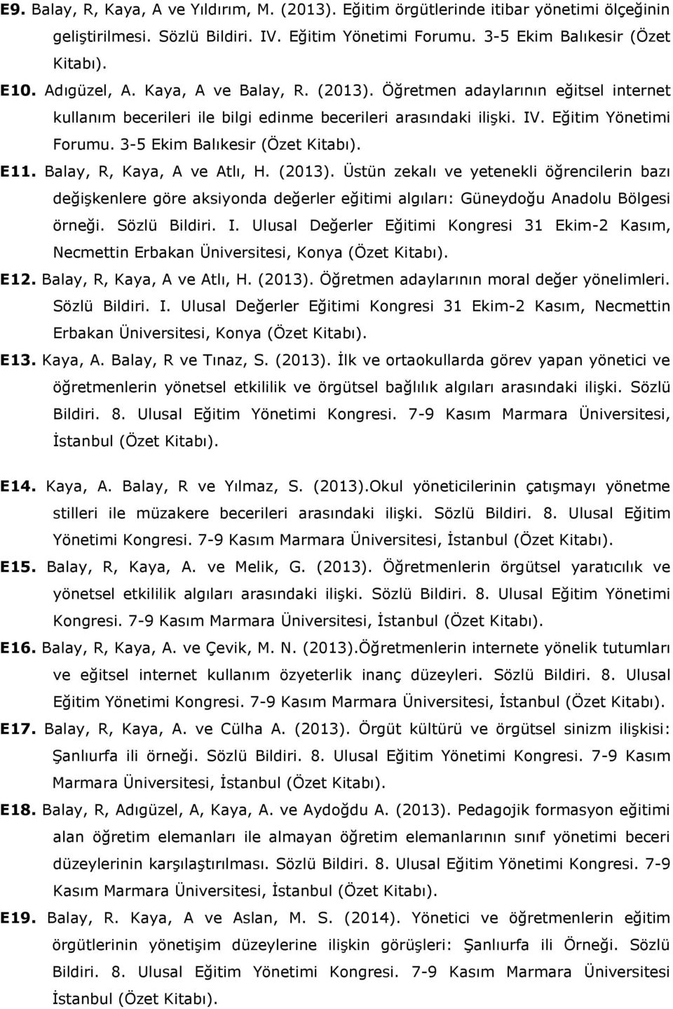 3-5 Ekim Balıkesir (Özet Kitabı). E11. Balay, R, Kaya, A ve Atlı, H. (2013).