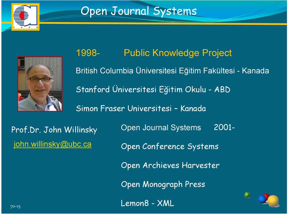Universitesi Kanada Prof.Dr. John Willinsky john.willinsky@ubc.