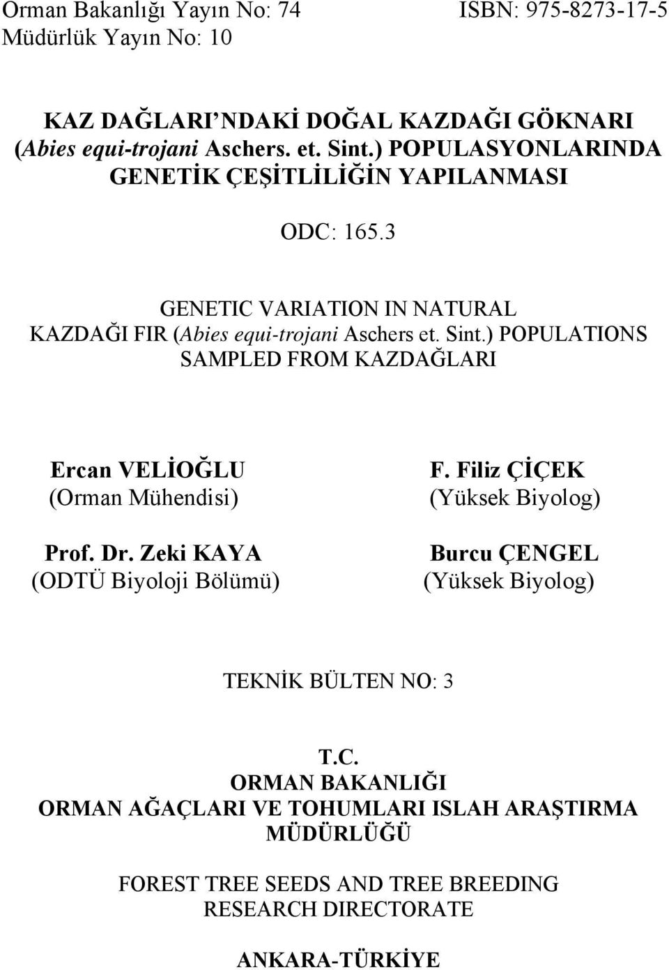 ) POPULATIONS SAMPLED FROM KAZDAĞLARI Ercan VELİOĞLU (Orman Mühendisi) Prof. Dr. Zeki KAYA (ODTÜ Biyoloji Bölümü) F.