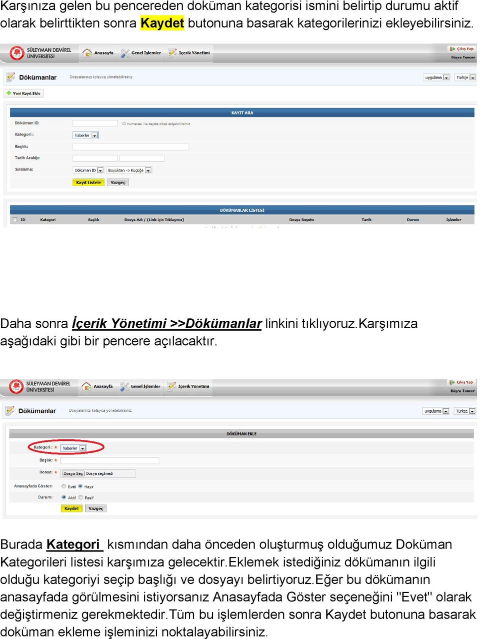 Burada Kategori kısmından daha önceden oluşturmuş olduğumuz Doküman Kategorileri listesi karşımıza gelecektir.