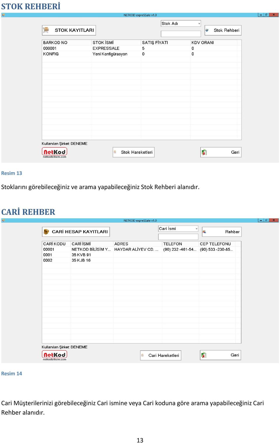 CARİ REHBER Resim 14 Cari Müşterilerinizi görebileceğiniz