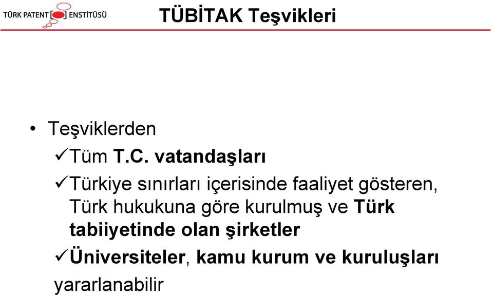 gösteren, Türk hukukuna göre kurulmuş ve Türk