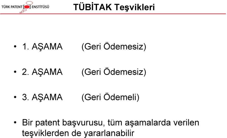 AŞAMA (Geri Ödemesiz) 3.