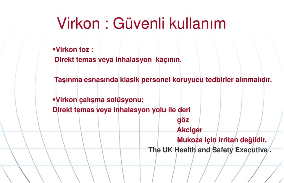 Taşınma esnasında klasik personel koruyucu tedbirler alınmalıdır.