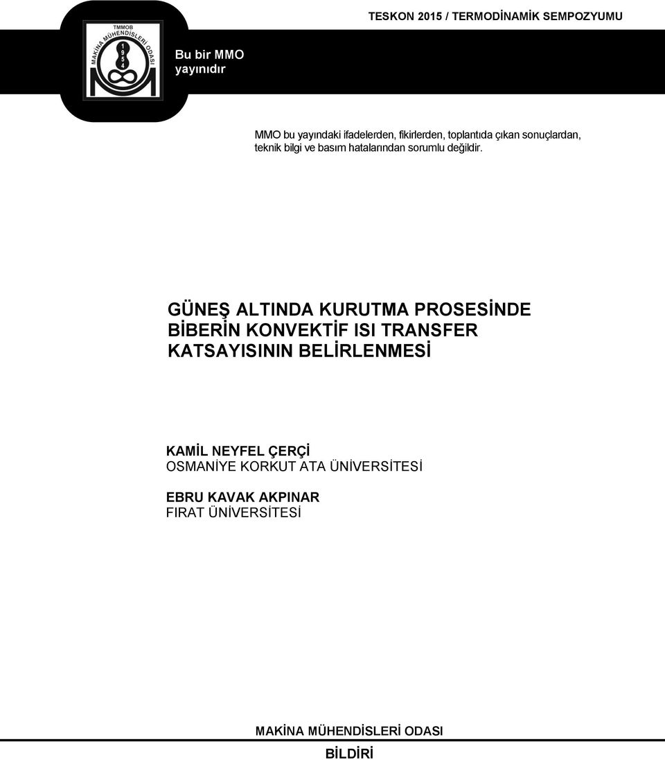 GÜNEŞ ALTINDA KURUTMA PROSESİNDE BİBERİN KONVEKTİF ISI TRANSFER KATSAYISININ BELİRLENMESİ KAMİL