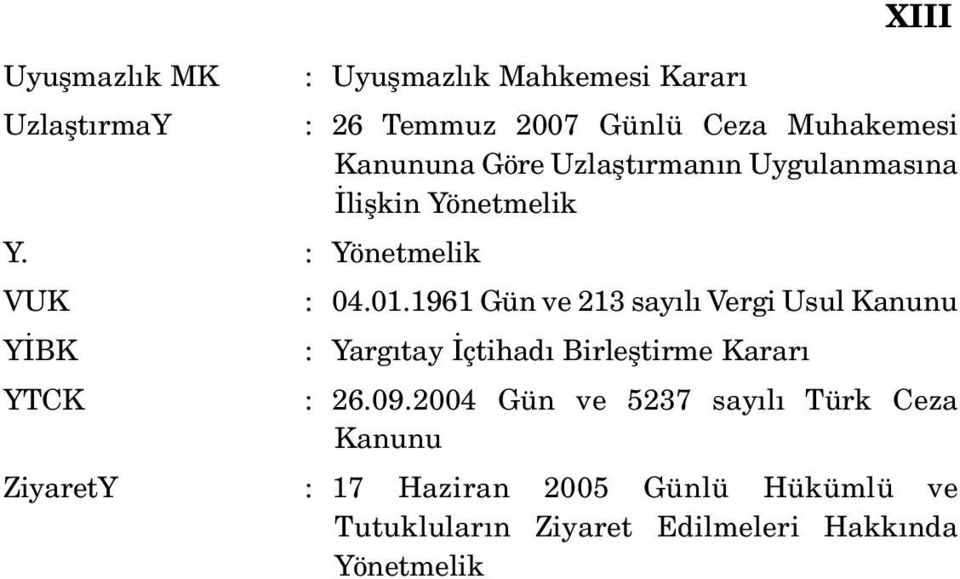 na Göre Uzlaştırmanın Uygulanmasına İlişkin Yönetmelik : 04.01.