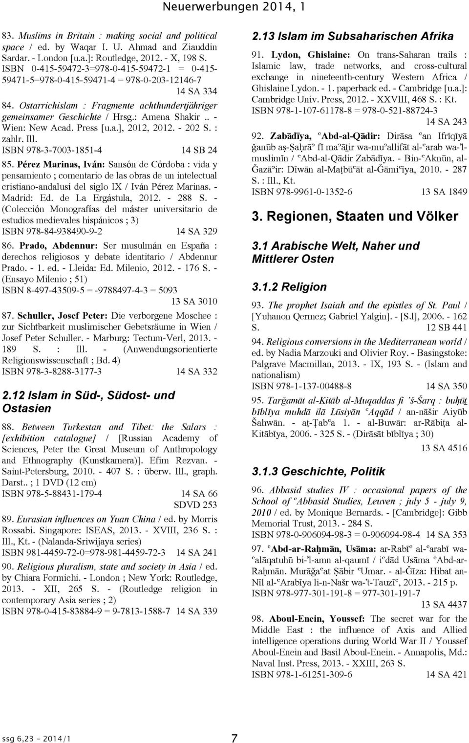 . - Wien: New Acad. Press [u.a.], 2012, 2012. - 202 S. : zahlr. Ill. ISBN 978-3-7003-1851-4 14 SB 24 85.