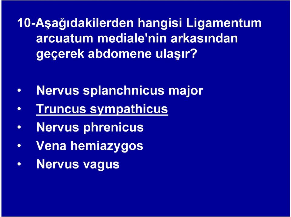 Nervus splanchnicus major Truncus sympathicus