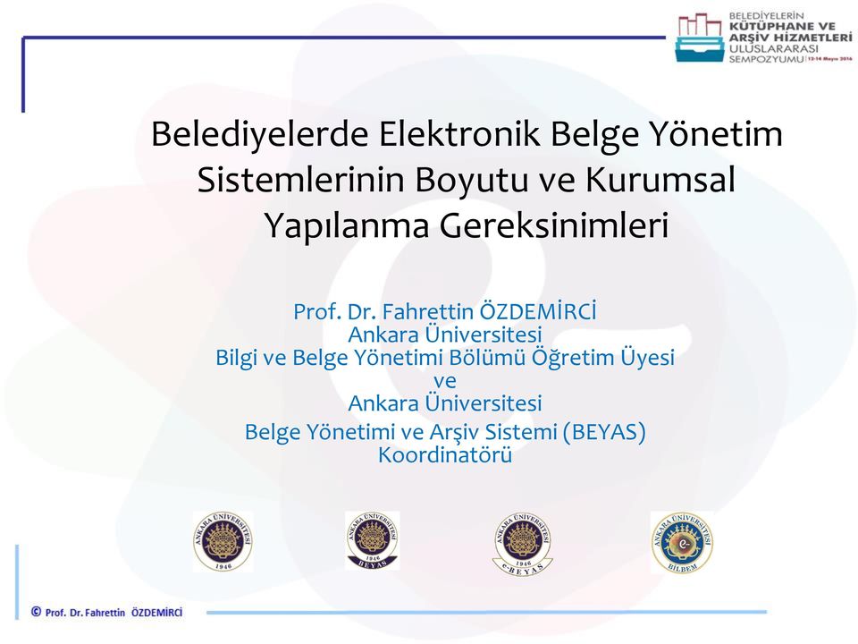 Fahrettin ÖZDEMİRCİ Ankara Üniversitesi Bilgi ve Belge Yönetimi