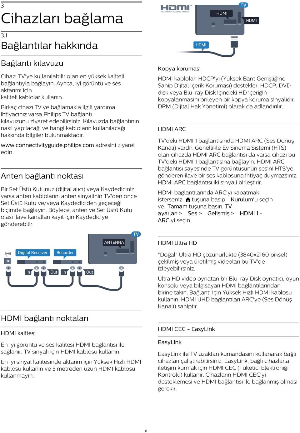 HDCP, DVD disk veya Blu-ray Disk içindeki HD içeriğin kopyalanmasını önleyen bir kopya koruma sinyalidir. DRM (Dijital Hak Yönetimi) olarak da adlandırılır.