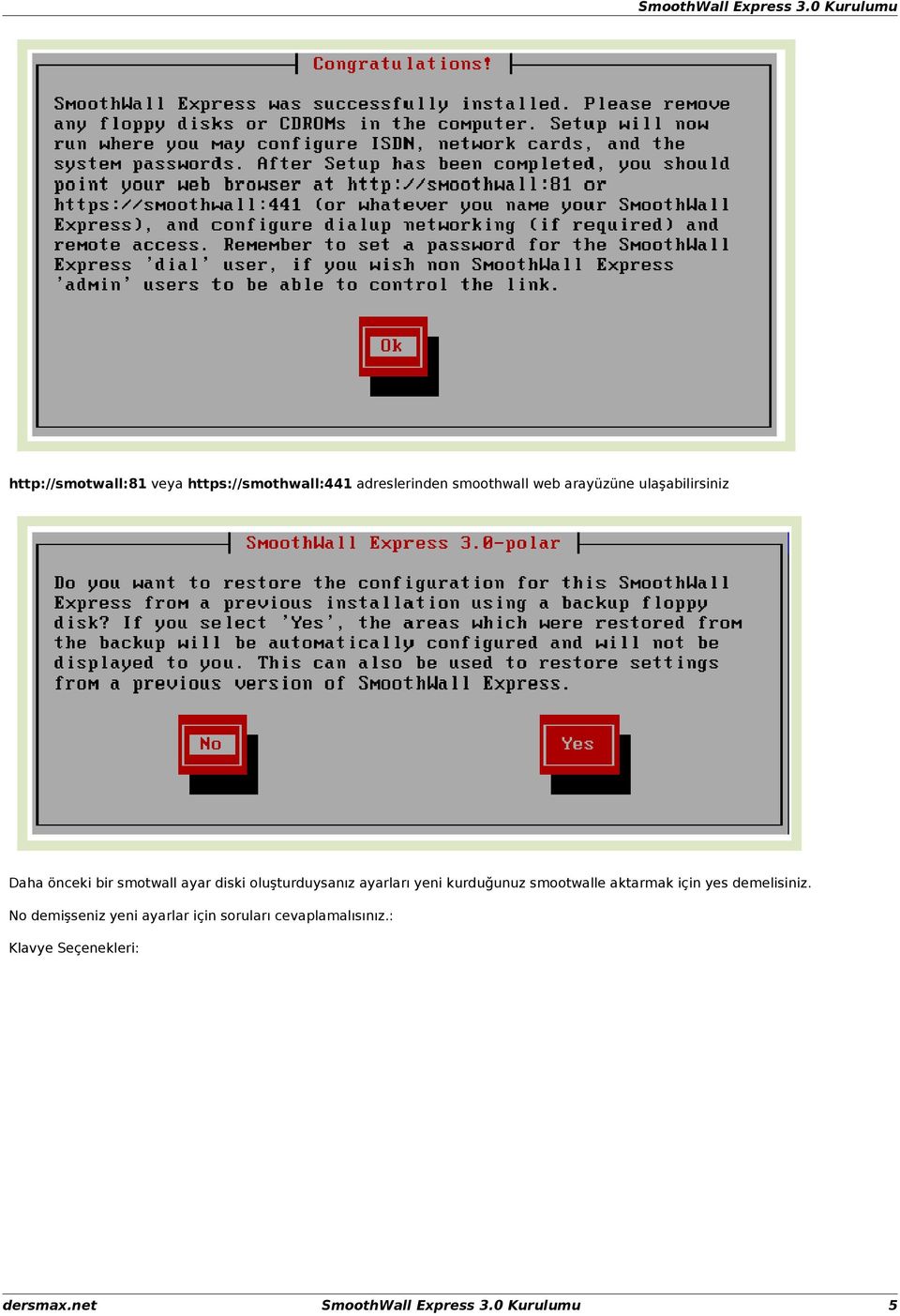 kurduğunuz smootwalle aktarmak için yes demelisiniz.