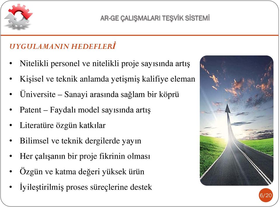 sayısında artış Literatüre özgün katkılar Bilimsel ve teknik dergilerde yayın Her çalışanın bir