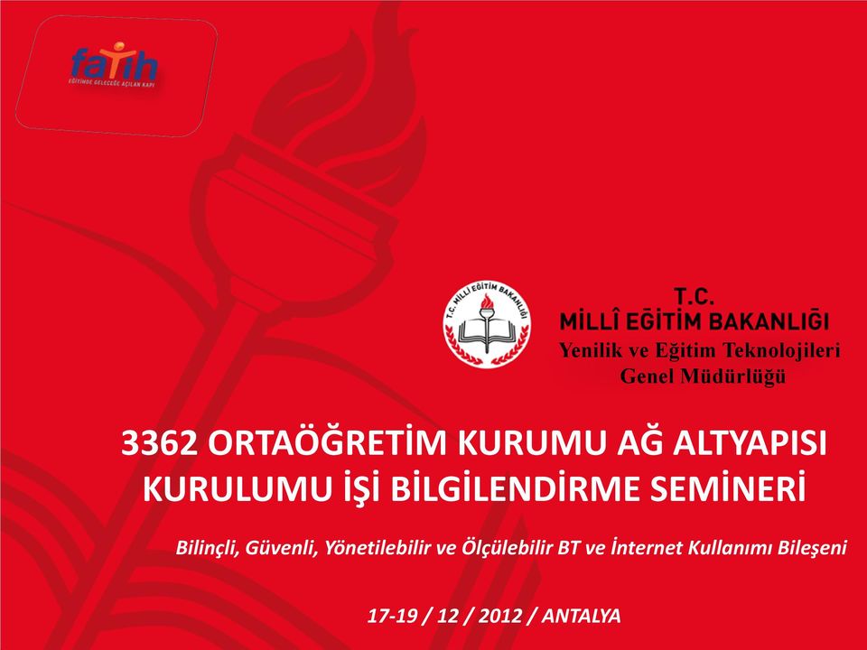 BİLGİLENDİRME SEMİNERİ Bilinçli, Güvenli, Yönetilebilir