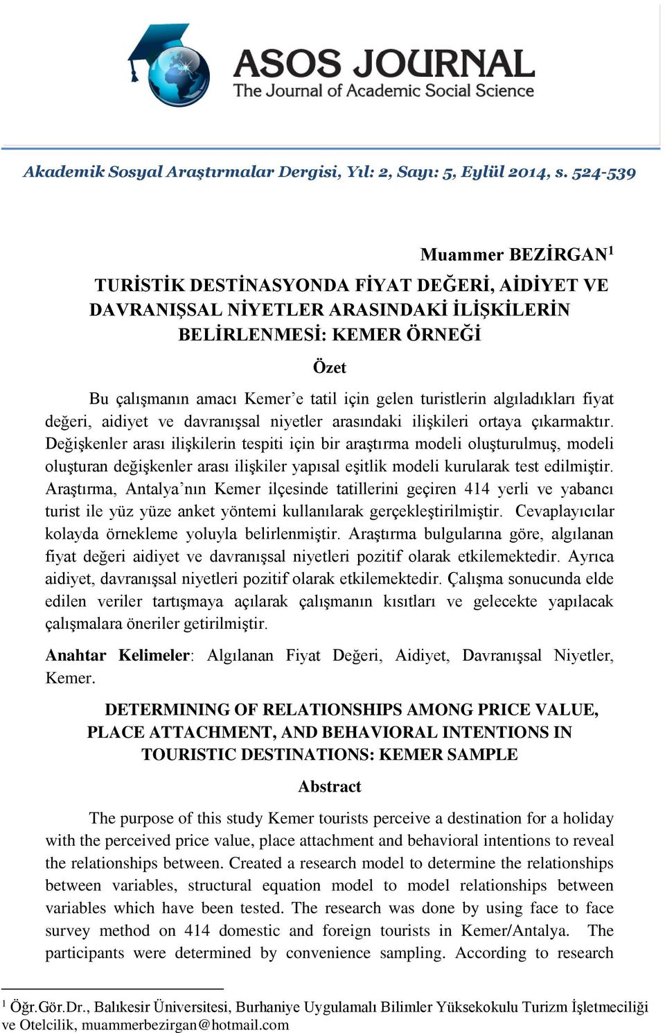 turistlerin algıladıkları fiyat değeri, aidiyet ve davranışsal niyetler arasındaki ilişkileri ortaya çıkarmaktır.