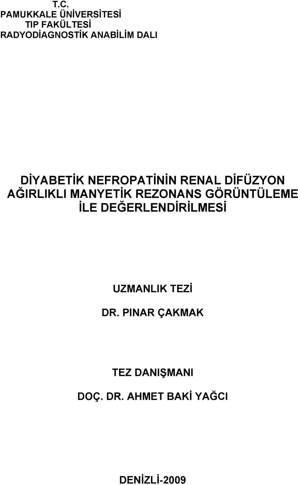 MANYETİK REZONANS GÖRÜNTÜLEME İLE DEĞERLENDİRİLMESİ UZMANLIK