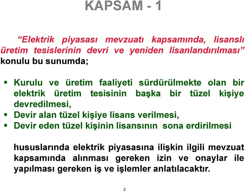 Devir alan tüzel kişiye lisans verilmesi, Devir eden tüzel kişinin lisansının sona erdirilmesi hususlarında elektrik