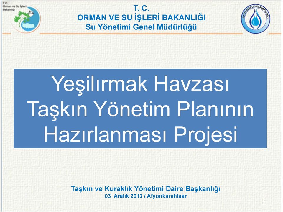 Planının Hazırlanması Projesi Taşkın ve Kuraklık