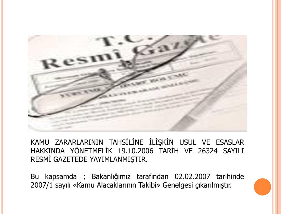 2006 TARİH VE 26324 SAYILI RESMİ GAZETEDE YAYIMLANMIŞTIR.
