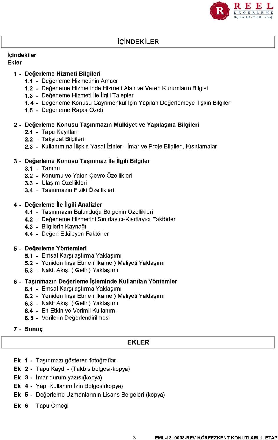 5 - Değerleme Rapor Özeti 2-3 - 4-5 - 6-7 - Değerleme Konusu Taşınmazın Mülkiyet ve Yapılaşma Bilgileri 2.1 - Tapu Kayıtları 2.2 - Takyidat Bilgileri 2.