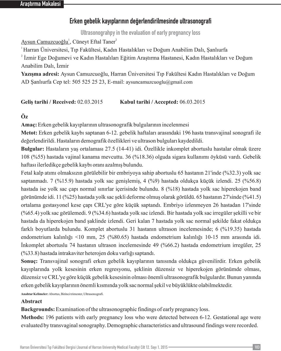 İzmir Yazışma adresi: Aysun Camuzcuoğlu, Harran Üniversitesi Tıp Fakültesi Kadın Hastalıkları ve Doğum AD Şanlıurfa Cep tel: 505 525 25 23, E-mail: aysuncamuzcuoglu@gmail.