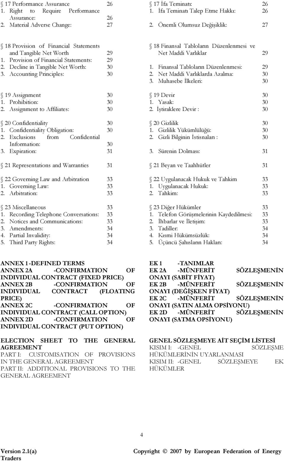 Accounting Principles: 29 29 30 30 18 Finansal Tabloların Düzenlenmesi ve Net Maddi Varlıklar 1. Finansal Tabloların Düzenlenmesi: 2. Net Maddi Varlıklarda Azalma: 3.