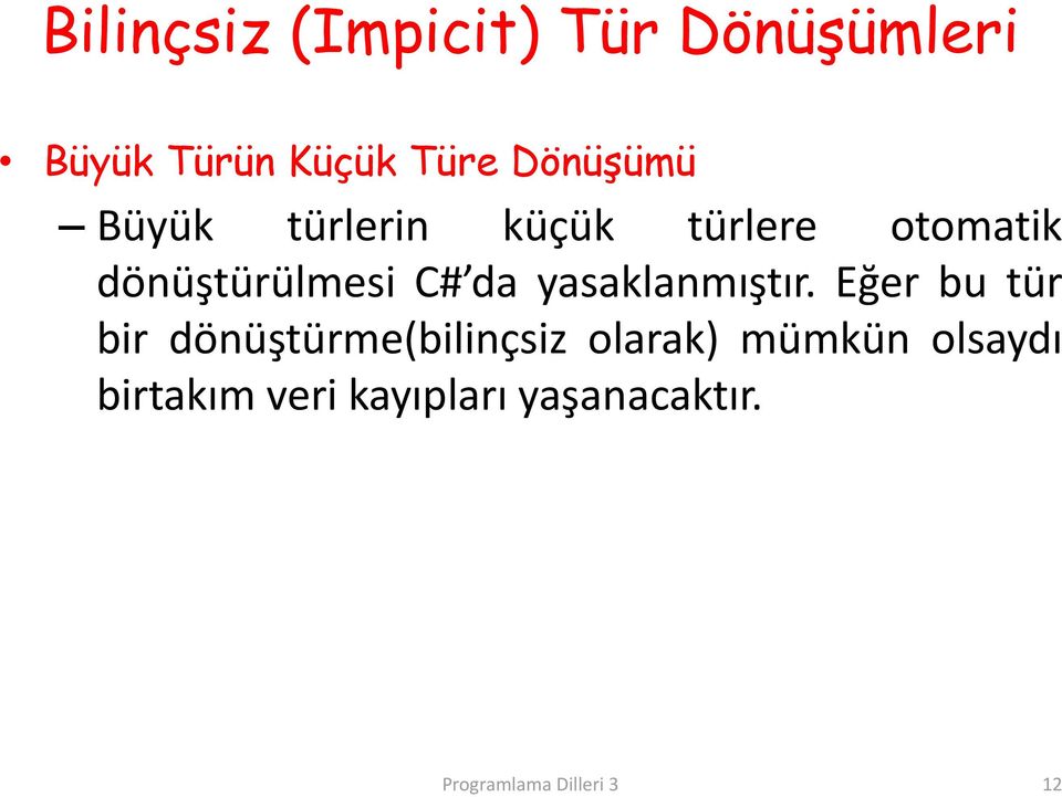 dönüştürülmesi C# da yasaklanmıştır.