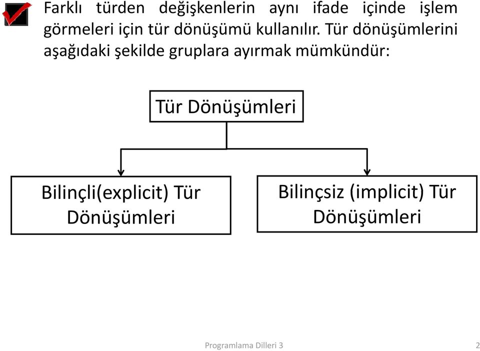 Tür dönüşümlerini aşağıdaki şekilde gruplara ayırmak