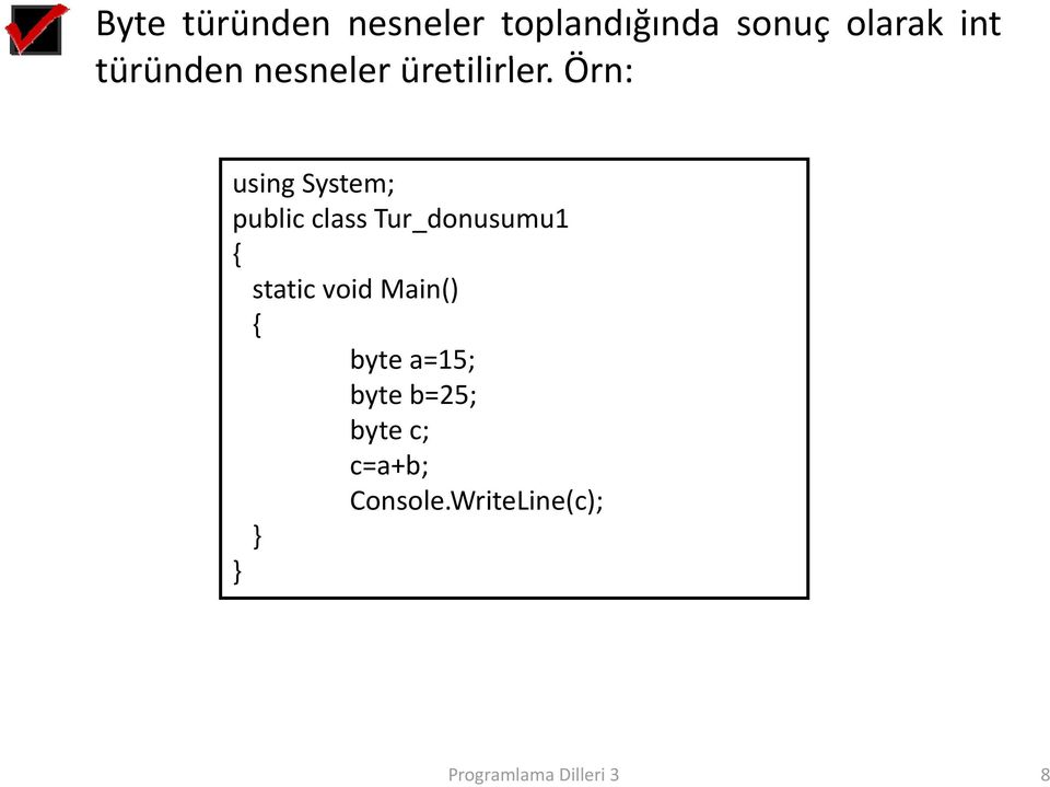 l Örn: using System; public class Tur_donusumu1