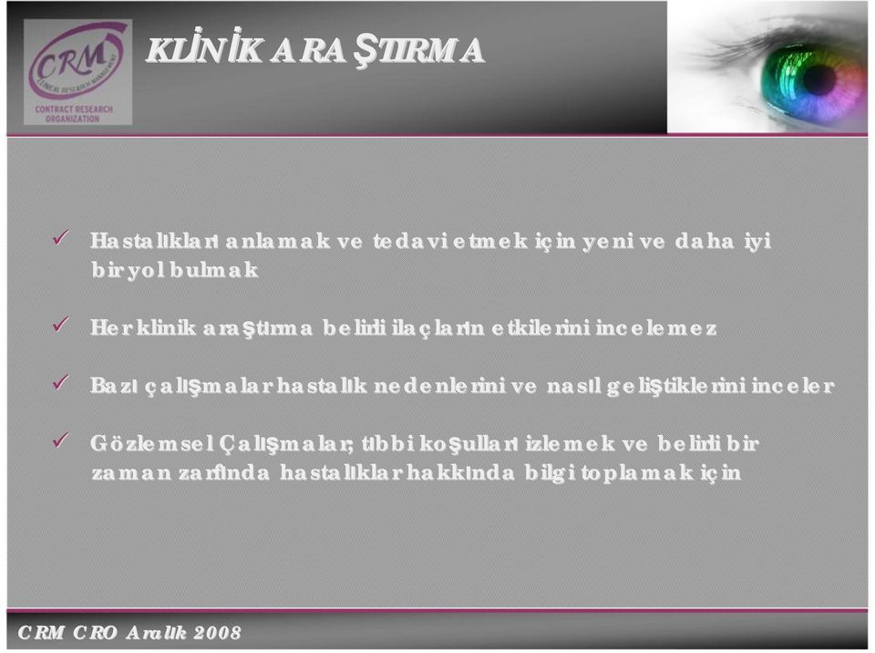 çalışmalar hastalık k nedenlerini ve nasıl l geliştiklerini inceler Gözlemsel Çalışmalar;