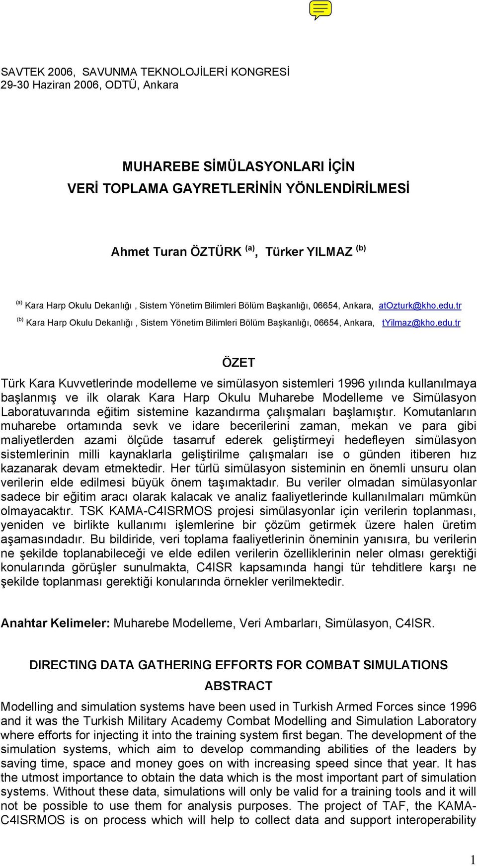 tr (b) Kara Harp Okulu Dekanlığı, Sistem Yönetim Bilimleri Bölüm Başkanlığı, 06654, Ankara, tyilmaz@kho.edu.