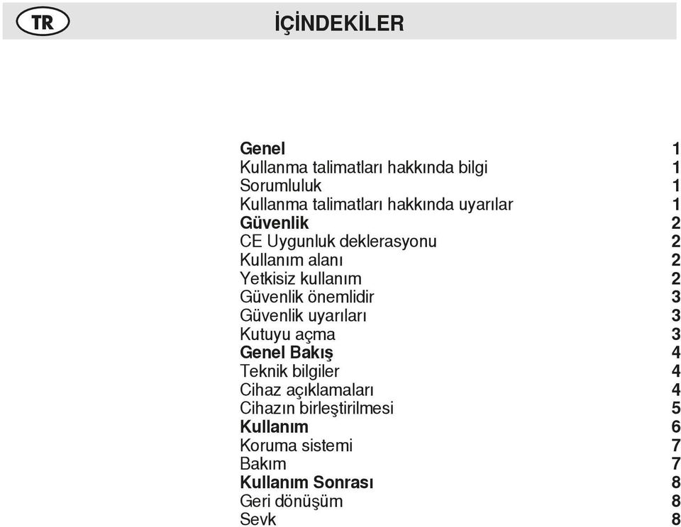 Güvenlik uyarıları Kutuyu açma Genel Bakış Teknik bilgiler Cihaz açıklamaları Cihazın