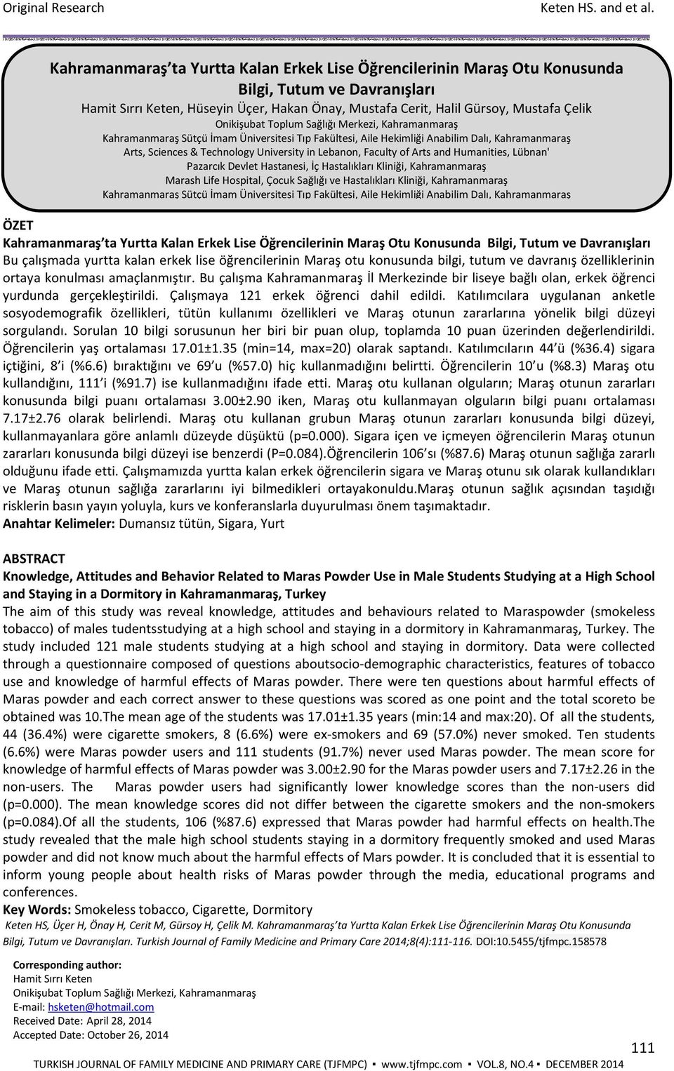 Faculty of Arts and Humanities, Lübnan' Pazarcık Devlet Hastanesi, İç Hastalıkları Kliniği, Kahramanmaraş Marash Life Hospital, Çocuk Sağlığı ve Hastalıkları Kliniği, Kahramanmaraş Kahramanmaraş