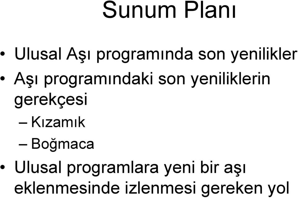 yeniliklerin gerekçesi Kızamık Boğmaca