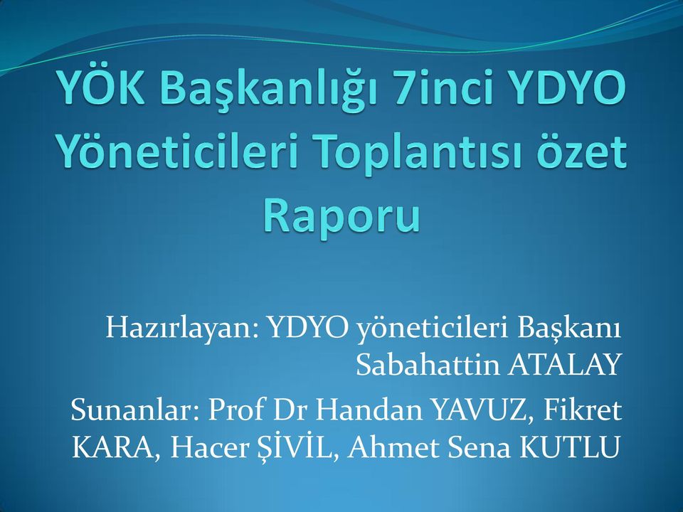 Sunanlar: Prof Dr Handan YAVUZ,