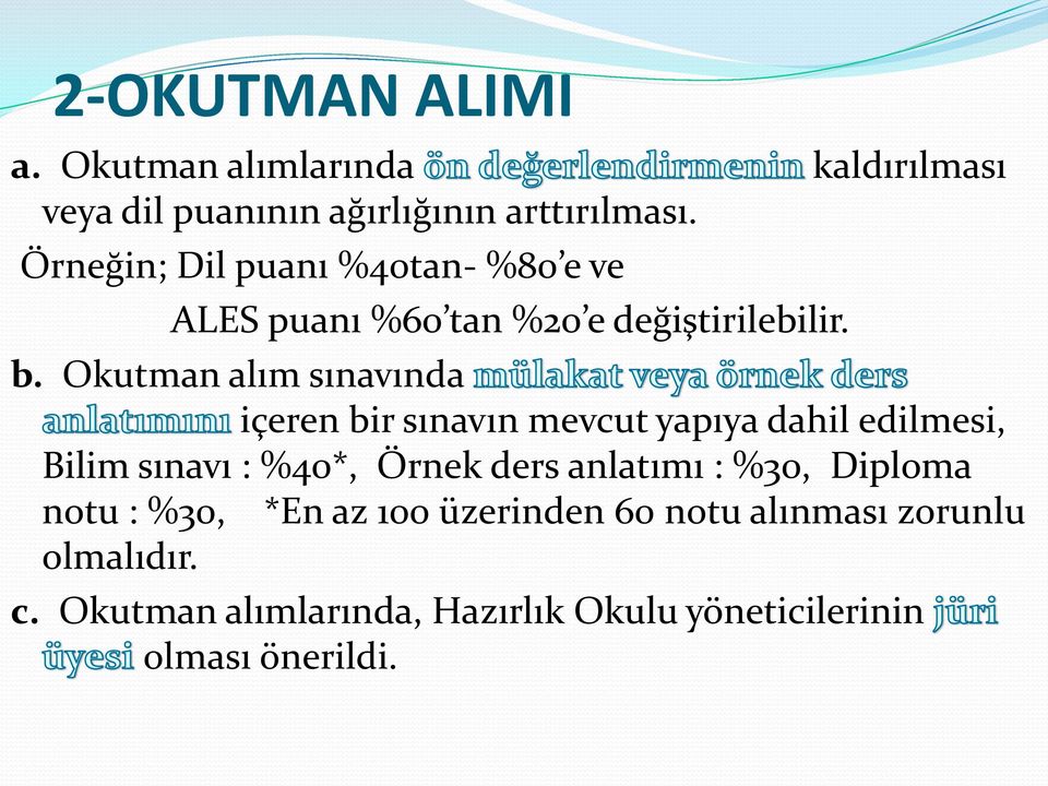 Okutman alım sınavında içeren bir sınavın mevcut yapıya dahil edilmesi, Bilim sınavı : %40*, Örnek ders